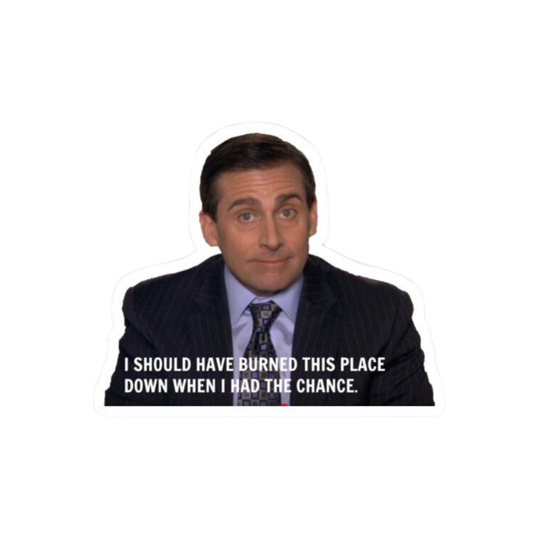 I want to burn this place Office stickers