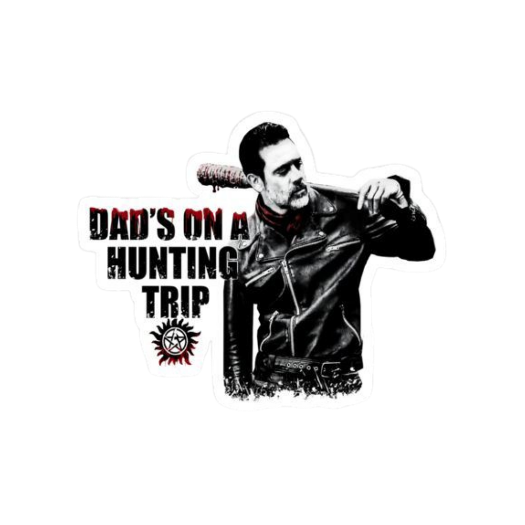 Dad's on a Hunting Trip | The Walking Dead Premium Sticker | TV Series