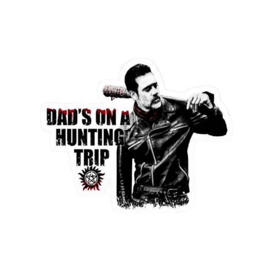 Dad's on a Hunting Trip | The Walking Dead Premium Sticker | TV Series