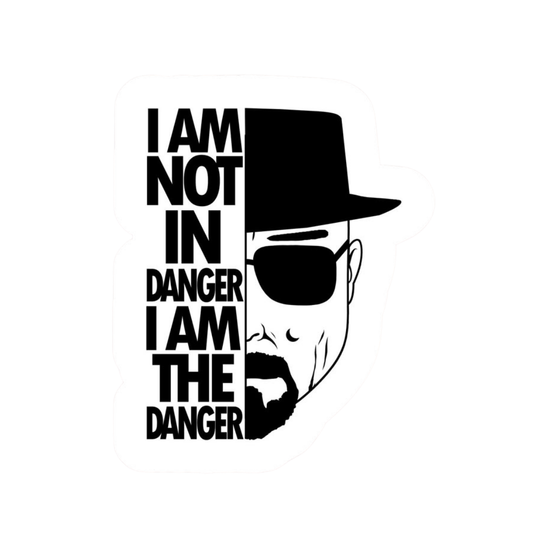 I am the Danger | Breaking Bad Premium Sticker | TV Series