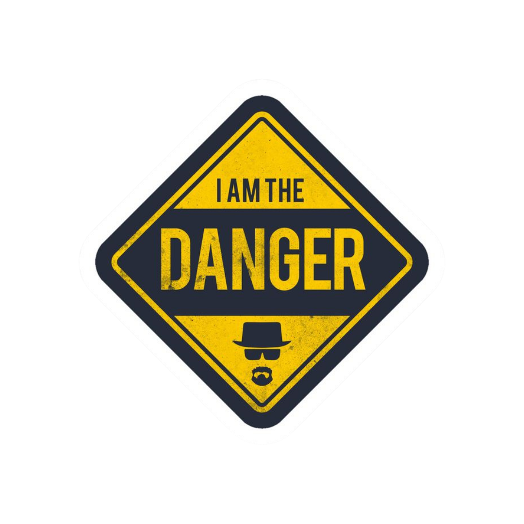 I am Danger sign Heisenberg Sticker