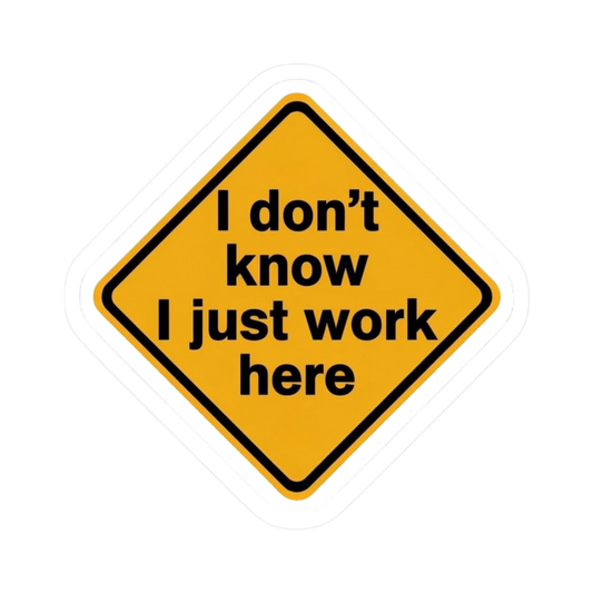 I just work here work stickers